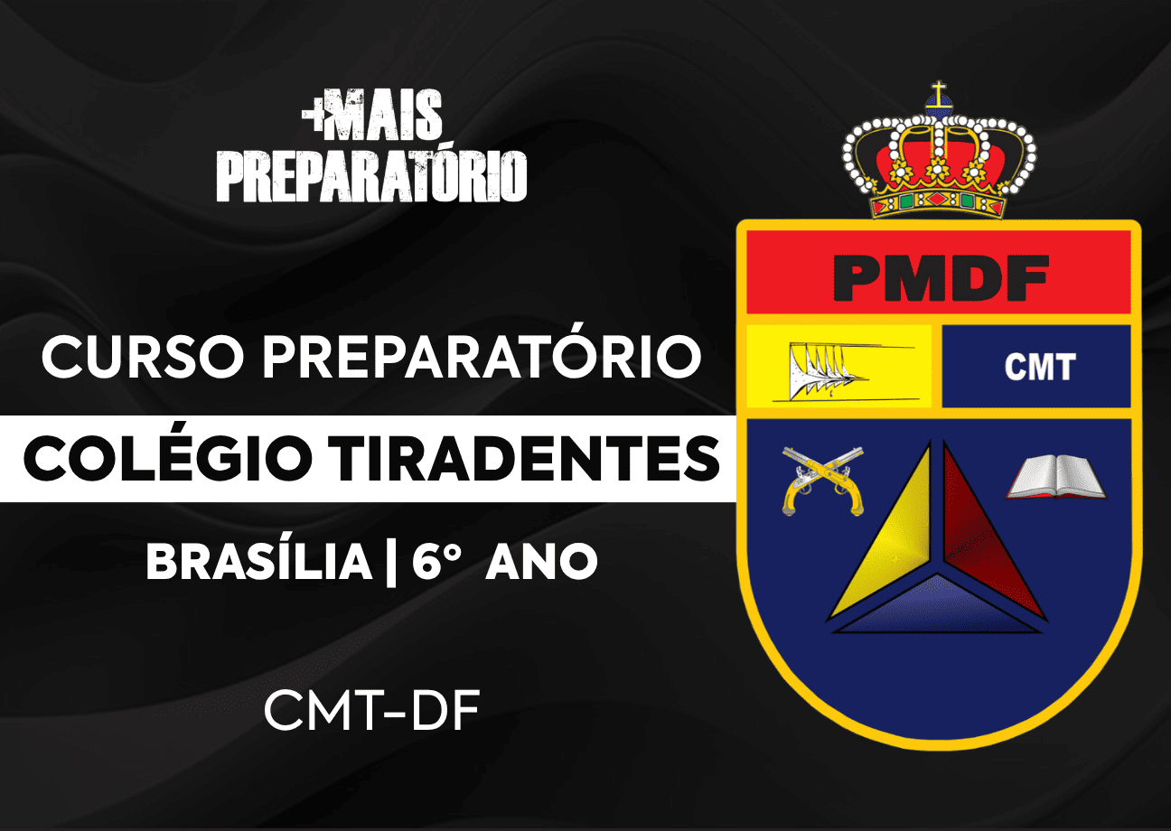 CMT | Preparatório Colégios Militar Tiradentes - DF (6° ano)