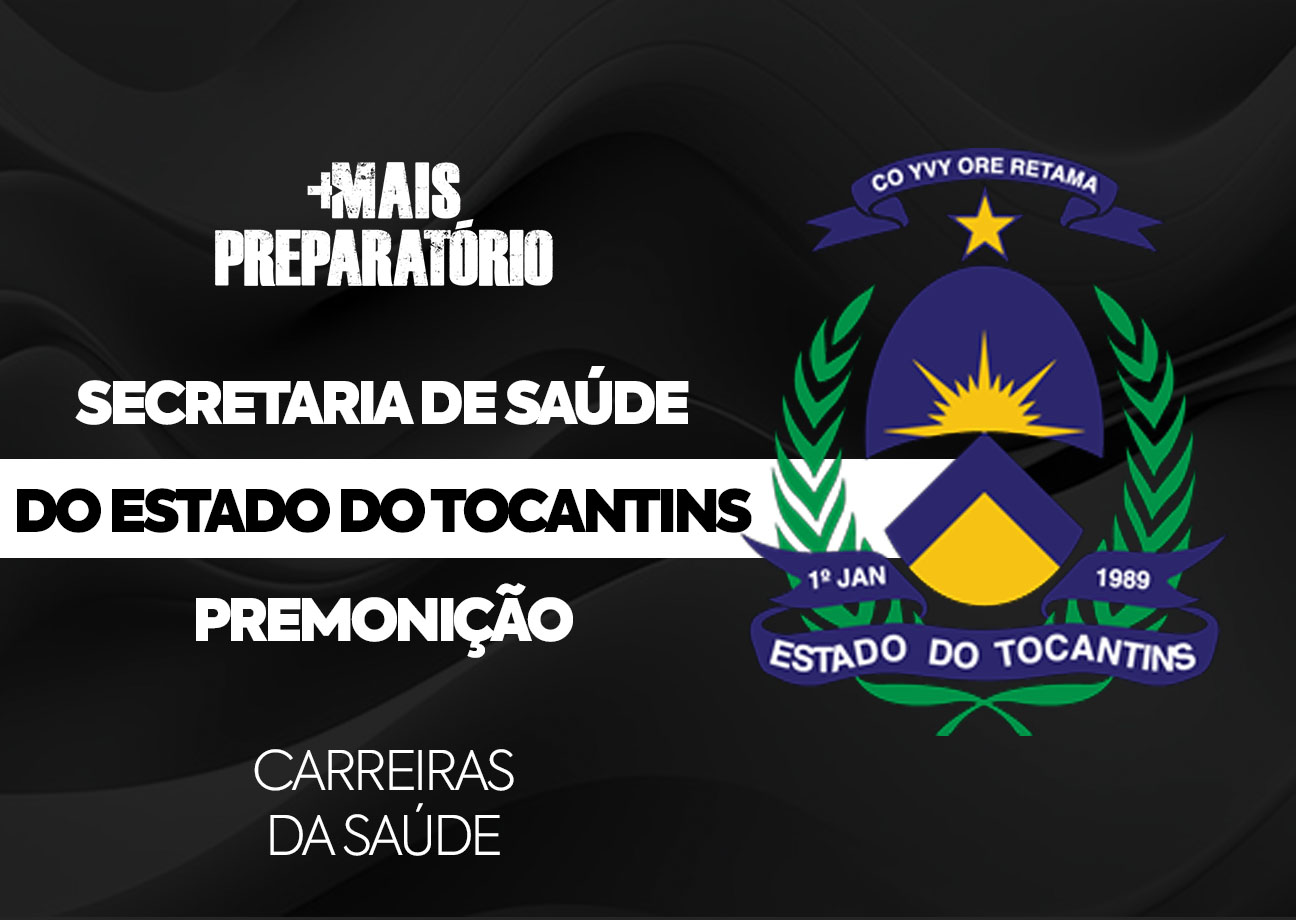 Premonição - Secretaria de Saúde do Tocantins