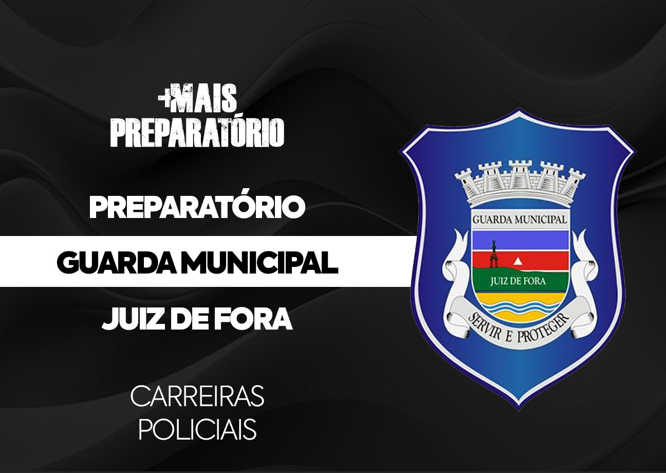 Preparatório Guarda Civil Municipal de Juiz de Fora