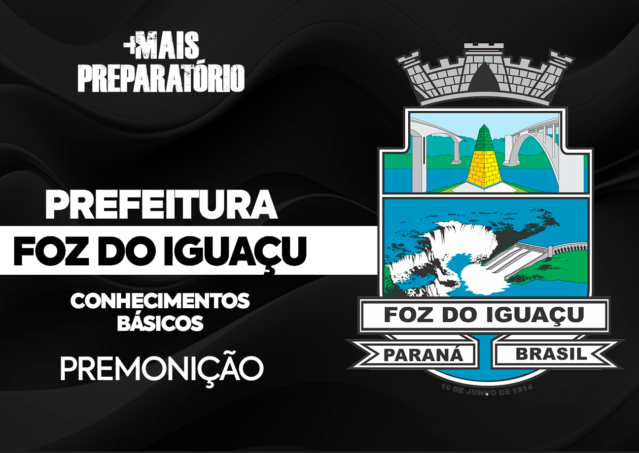 Premonição - Foz do Iguaçu (Conhecimentos Básicos)