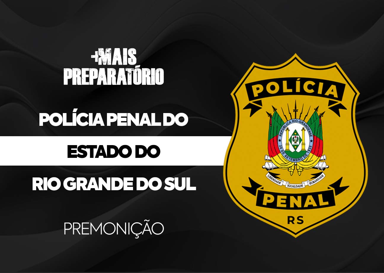 Premonição de Questões - Polícia Penal do Rio Grande do Sul