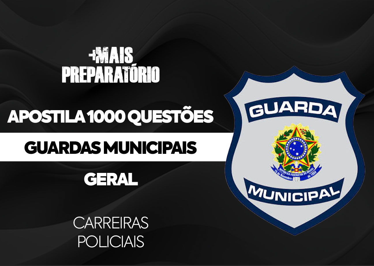 Apostila 1000 Questões - Guardas Municipais