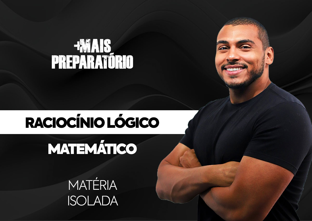 Raciocínio Lógico Matemático