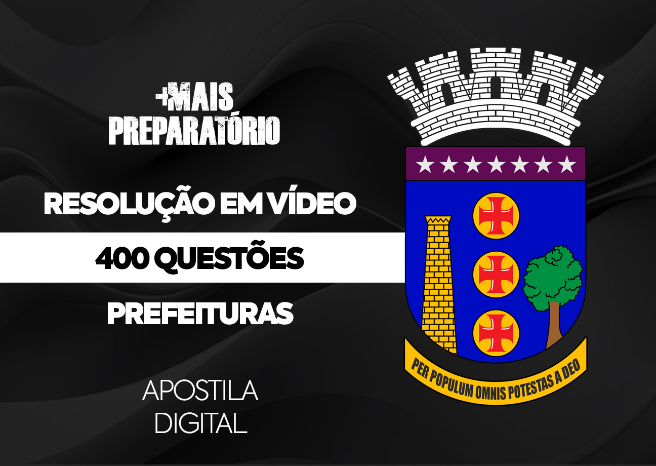 Resolução das 400 Questões de Prefeituras (Prefeitura de Contagem) (Português, Matemática, Informática e Legislação)