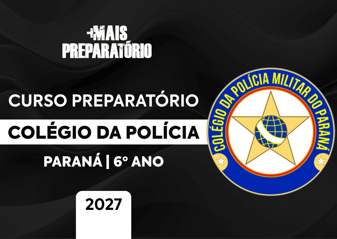 Preparatório Colégio da Polícia Militar do Paraná (6º Ano) - 2027