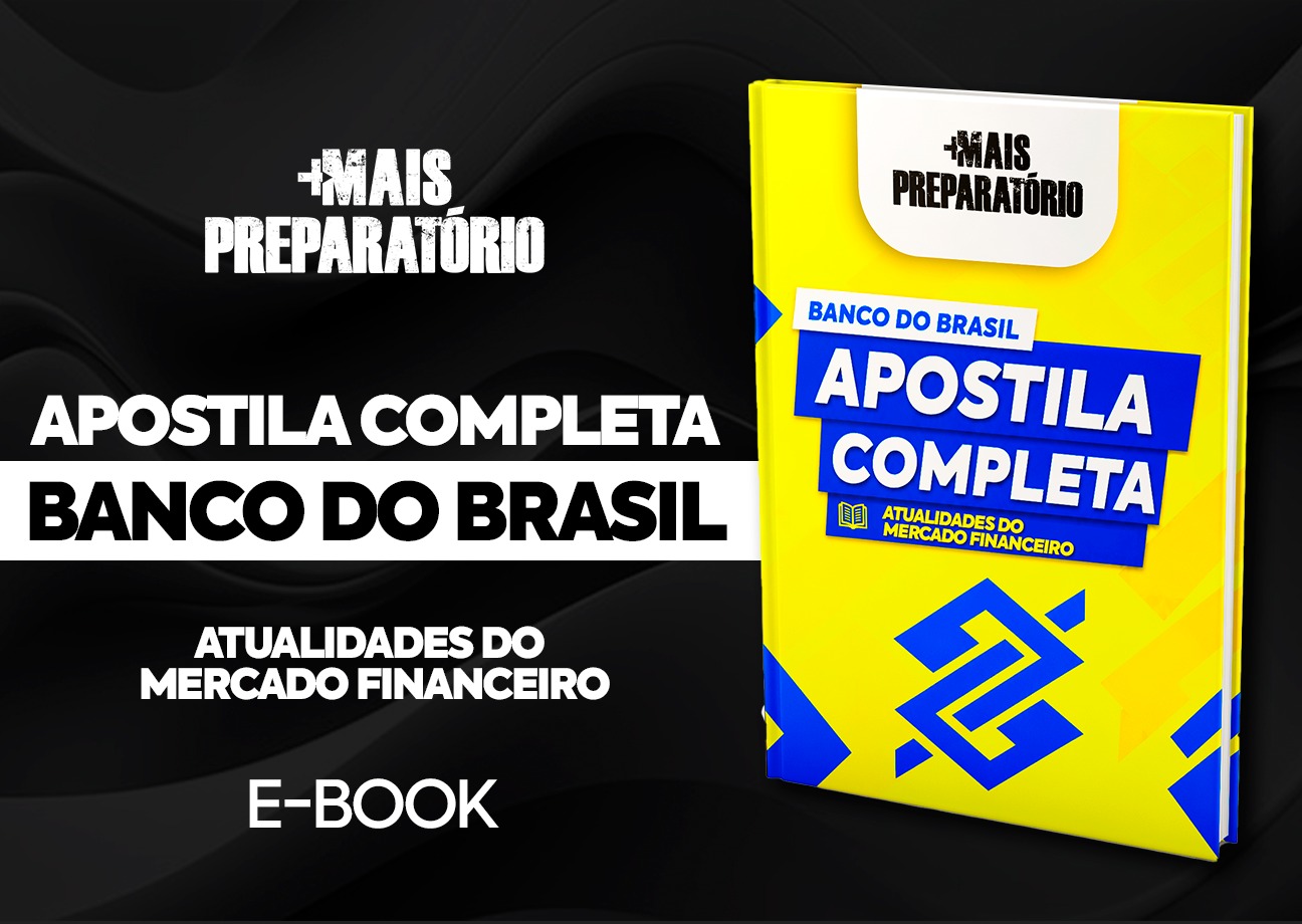 Apostila Banco do Brasil: Atualidades do Mercado Financeiro